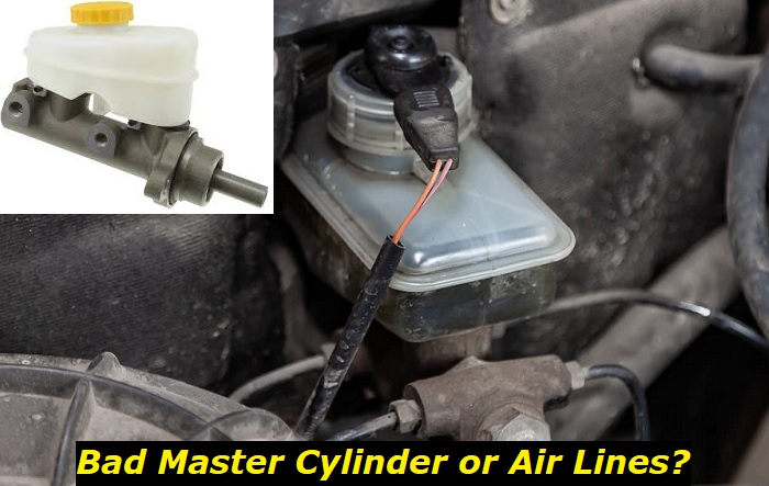 bad master cylinder or air lines